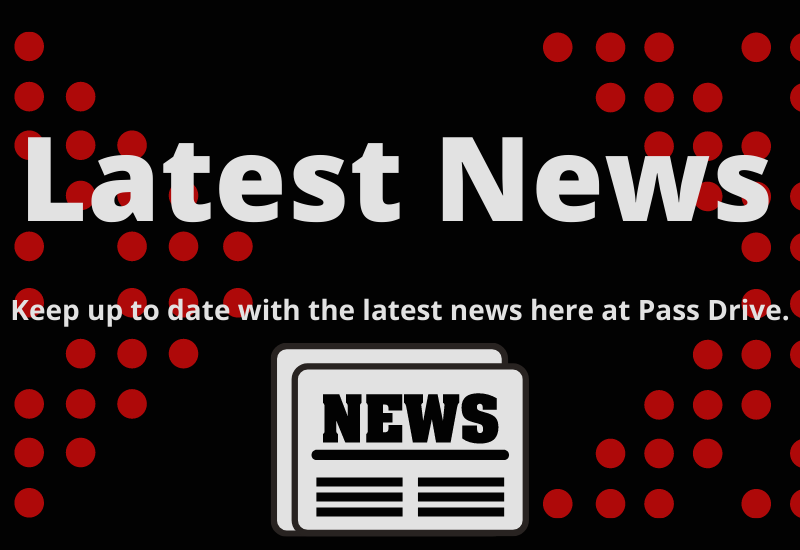 Keep up to date with all the latest news here at Pass Drive