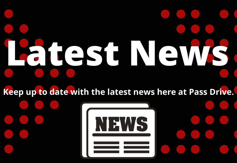 Keep up to date with all the latest news here at Pass Drive